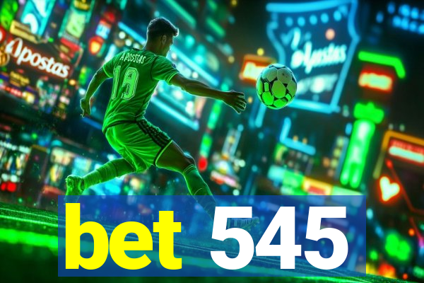 bet 545